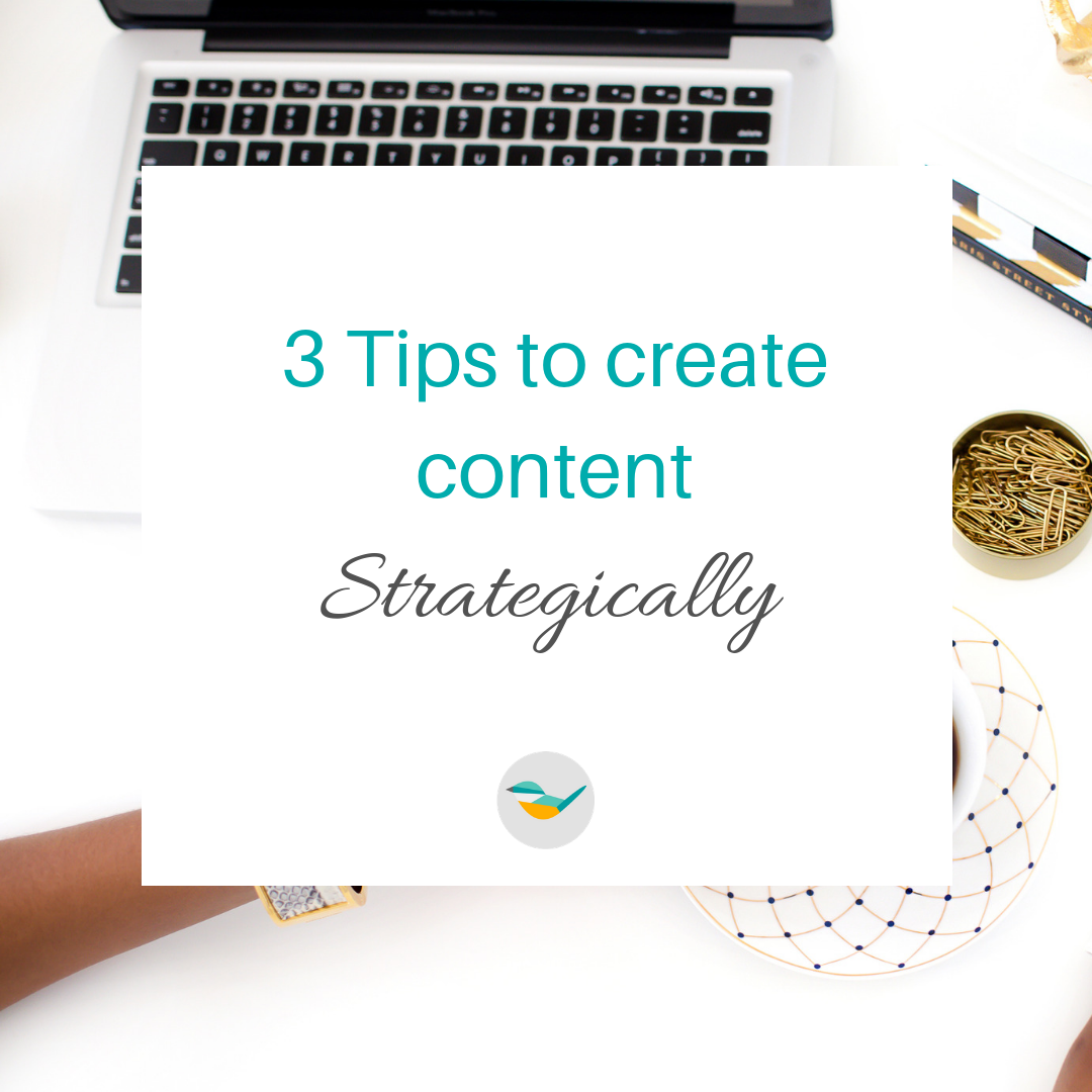 3 Tips to create content strategically
