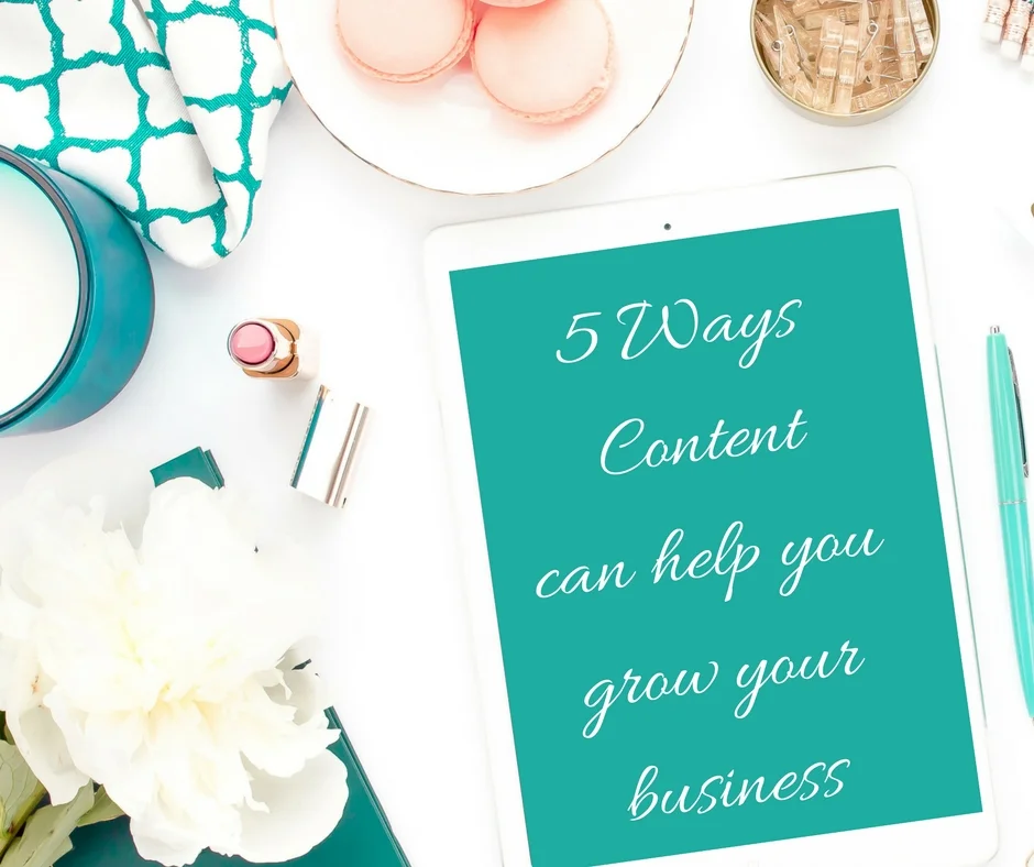 5 Ways Content can help grow your business 