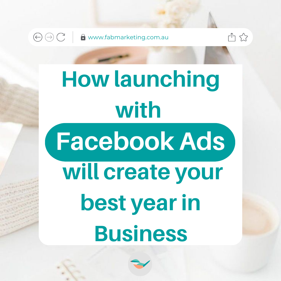 How launching with Facebook ads will create your best year in Business