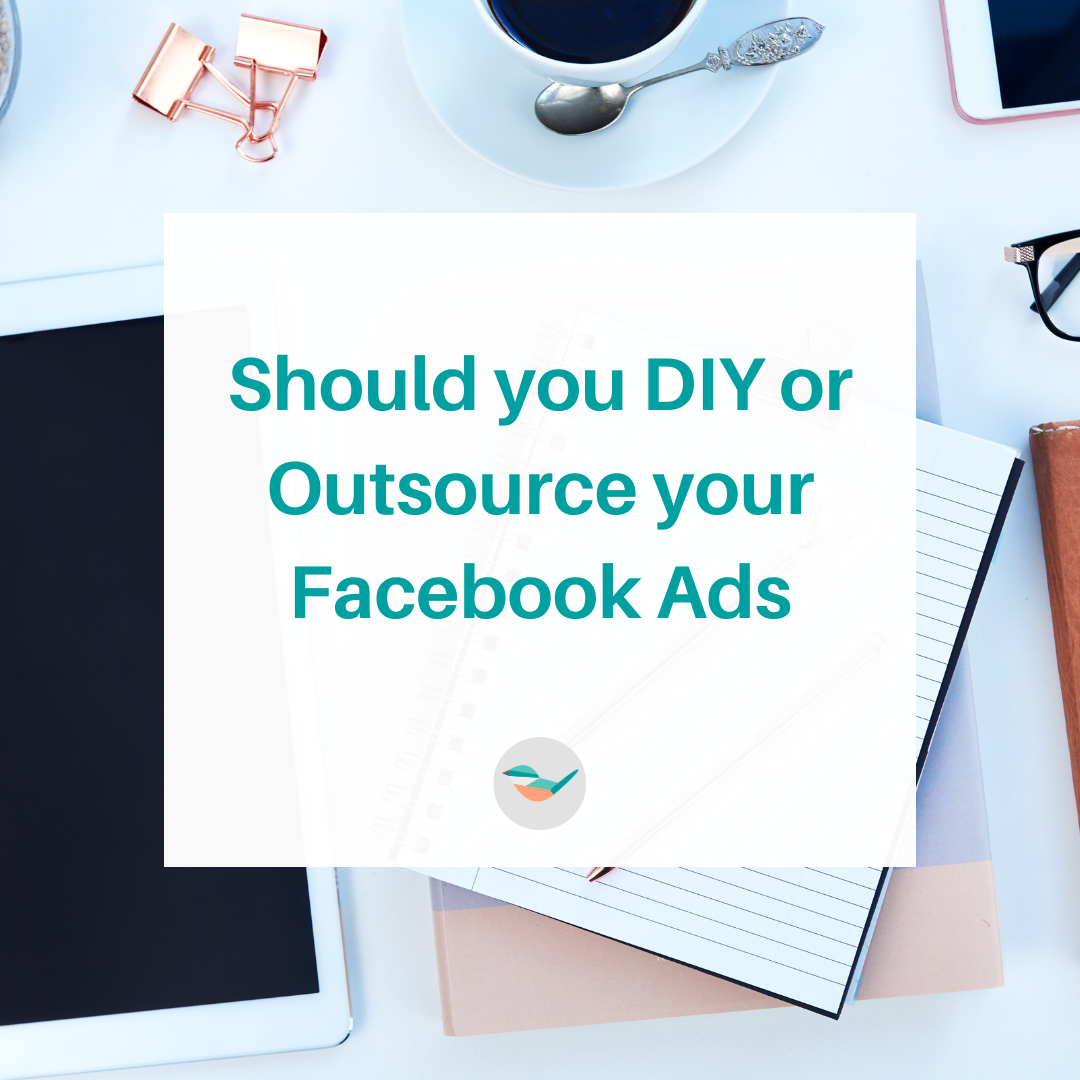 Should you DIY or Outsource your Facebook Ads